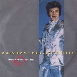 Gary Glitter : Then She Kissed Me